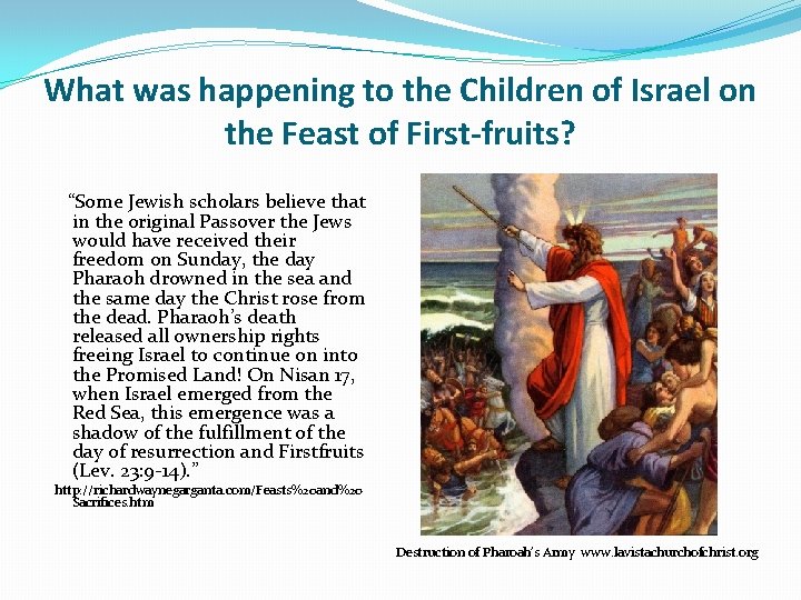 What was happening to the Children of Israel on the Feast of First-fruits? “Some