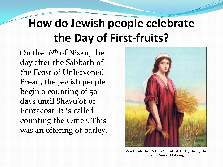 How do Jewish people celebrate the Day of First-fruits? On the 16 th of