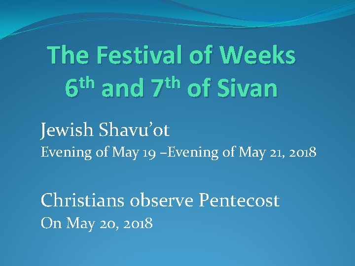 The Festival of Weeks th th 6 and 7 of Sivan Jewish Shavu’ot Evening