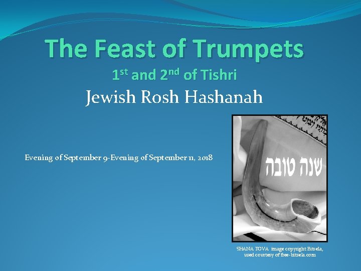 The Feast of Trumpets 1 st and 2 nd of Tishri Jewish Rosh Hashanah