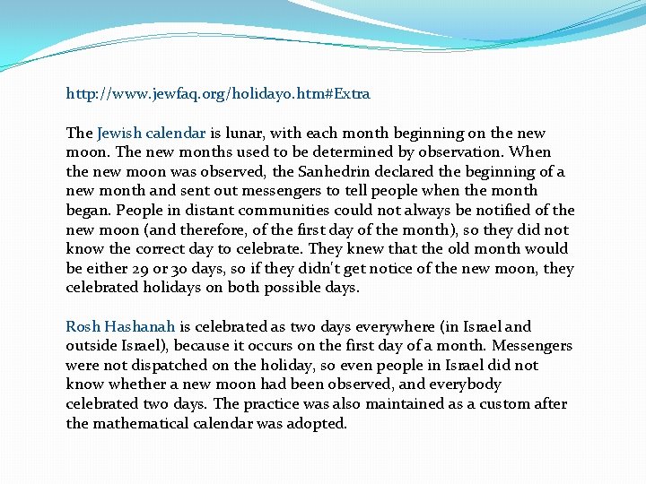 http: //www. jewfaq. org/holiday 0. htm#Extra The Jewish calendar is lunar, with each month