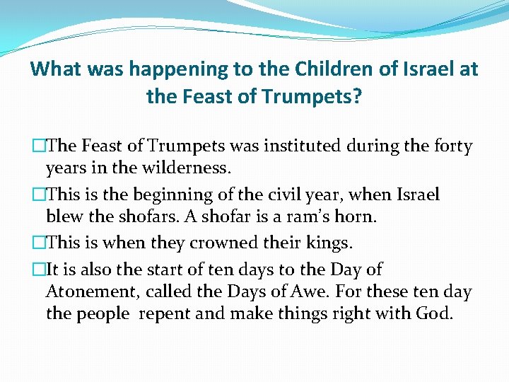 What was happening to the Children of Israel at the Feast of Trumpets? �The