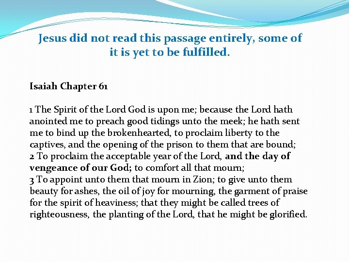 Jesus did not read this passage entirely, some of it is yet to be
