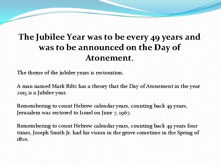The Jubilee Year was to be every 49 years and was to be announced