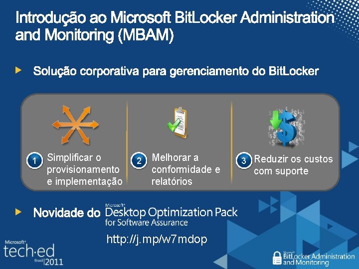 1 Simplificar o provisionamento e implementação 2 Melhorar a conformidade e relatórios http: //j.