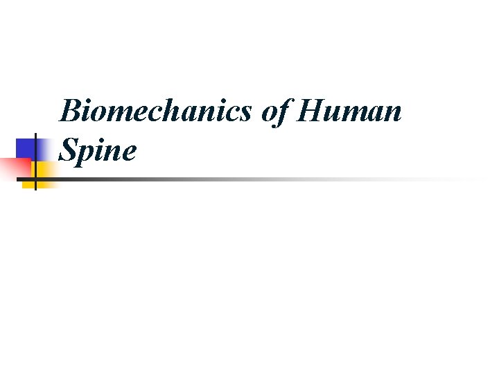 Biomechanics of Human Spine 