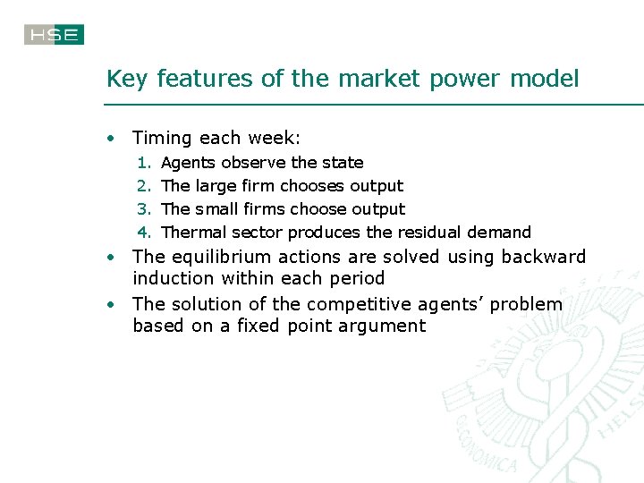 Key features of the market power model • Timing each week: 1. 2. 3.