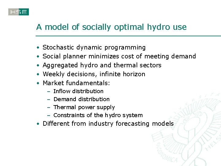 A model of socially optimal hydro use • • • Stochastic dynamic programming Social A model of socially optimal hydro use • • • Stochastic dynamic programming Social