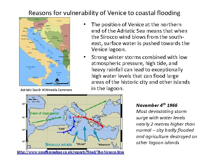 Reasons for vulnerability of Venice to coastal flooding Adriatic Sea © Wikimedia Commons •