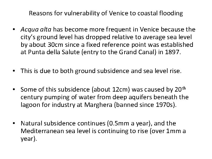 Reasons for vulnerability of Venice to coastal flooding • Acqua alta has become more