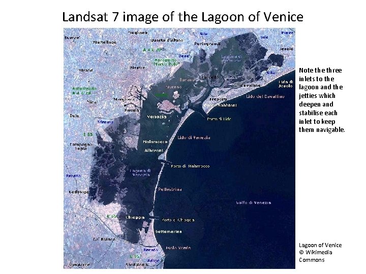 Landsat 7 image of the Lagoon of Venice Note three inlets to the lagoon