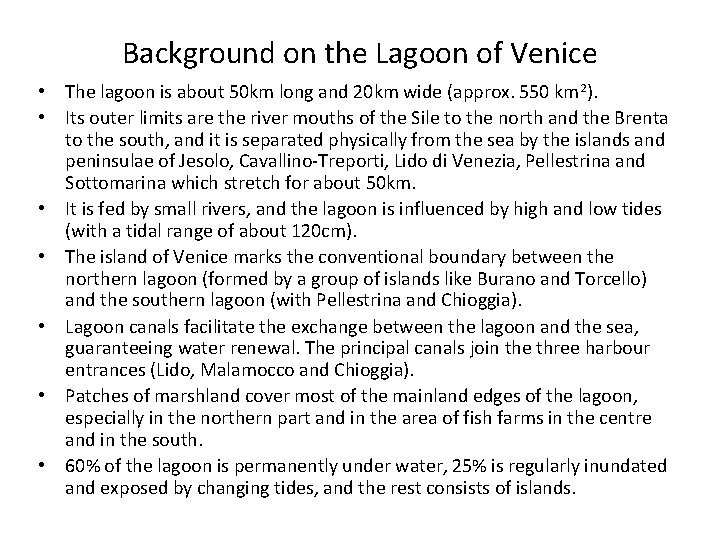 Background on the Lagoon of Venice • The lagoon is about 50 km long