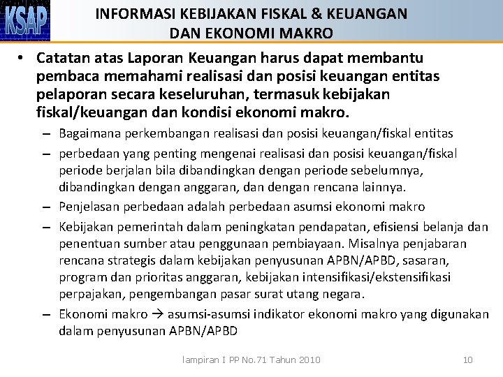 INFORMASI KEBIJAKAN FISKAL & KEUANGAN DAN EKONOMI MAKRO • Catatan atas Laporan Keuangan harus