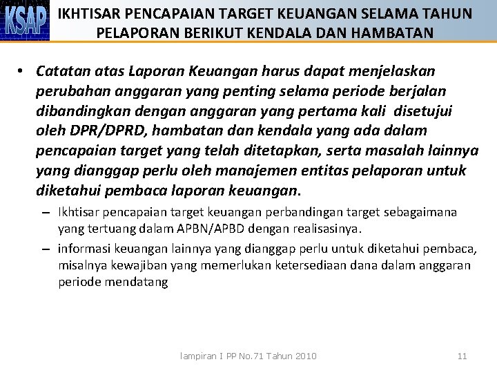 IKHTISAR PENCAPAIAN TARGET KEUANGAN SELAMA TAHUN PELAPORAN BERIKUT KENDALA DAN HAMBATAN • Catatan atas