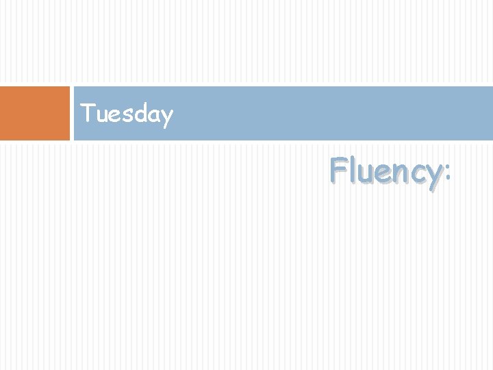 Tuesday Fluency: Fluency 