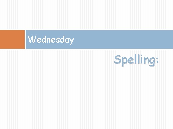 Wednesday Spelling: Spelling 