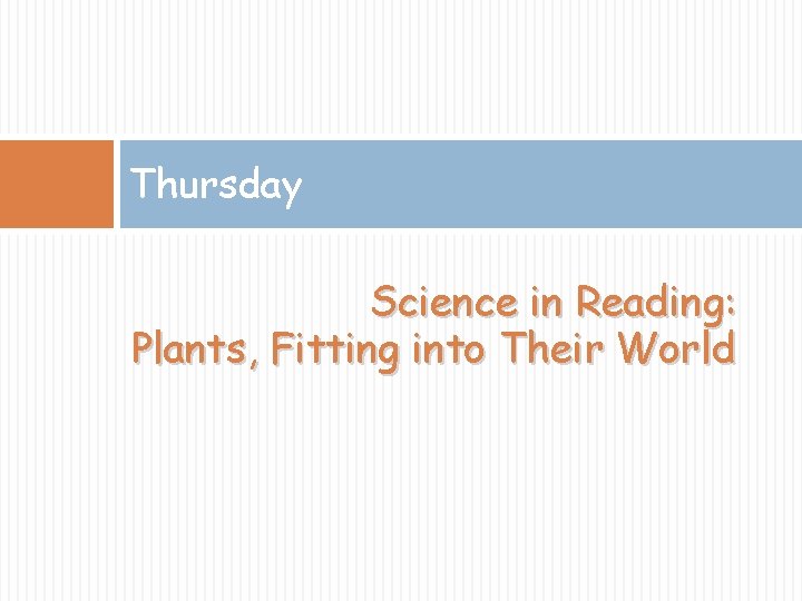 Thursday Science in Reading: Plants, Fitting into Their World 