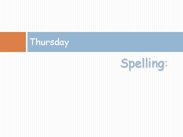 Thursday Spelling: Spelling 