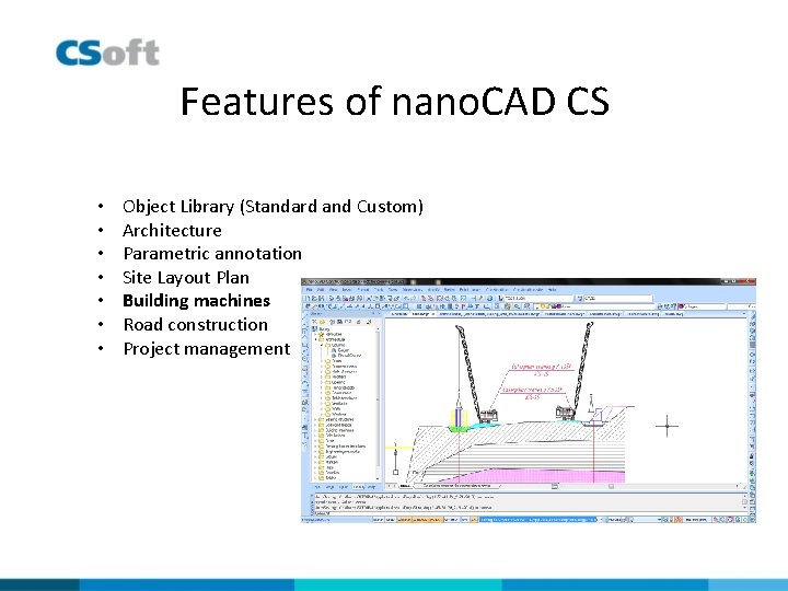 Features of nano. CAD CS • • Object Library (Standard and Custom) Architecture Parametric