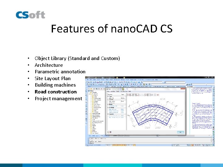 Features of nano. CAD CS • • Object Library (Standard and Custom) Architecture Parametric