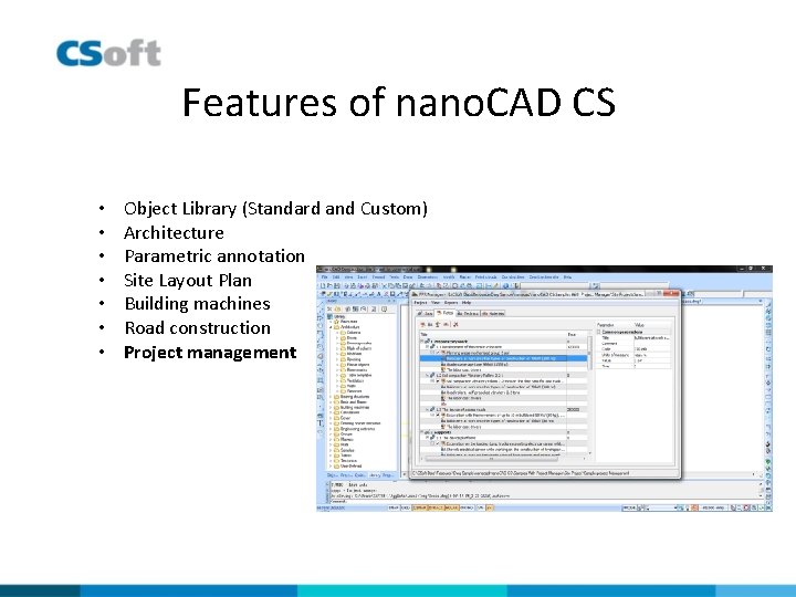 Features of nano. CAD CS • • Object Library (Standard and Custom) Architecture Parametric