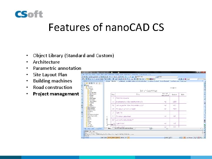 Features of nano. CAD CS • • Object Library (Standard and Custom) Architecture Parametric