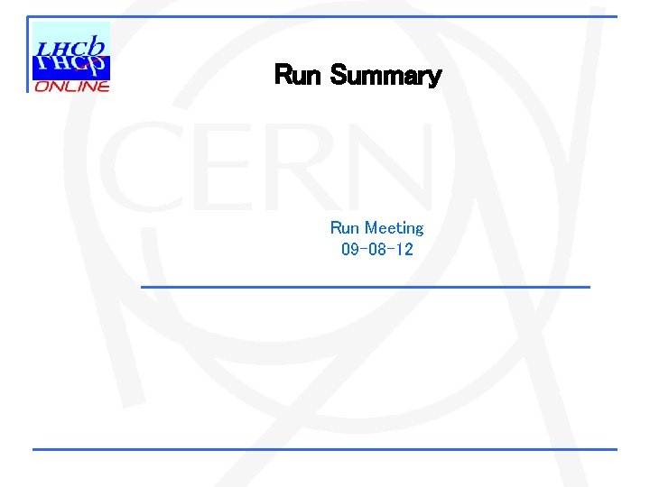 Run Summary Run Meeting 09 -08 -12 