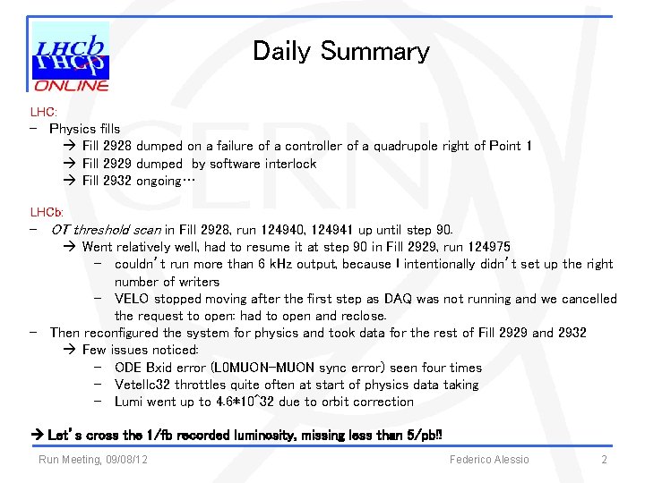 Daily Summary LHC: - Physics fills Fill 2928 dumped on a failure of a