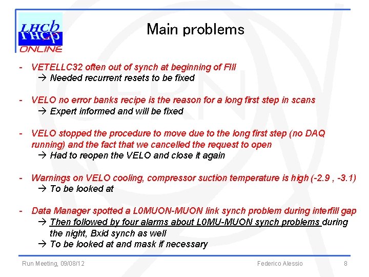 Main problems - VETELLC 32 often out of synch at beginning of FIll Needed