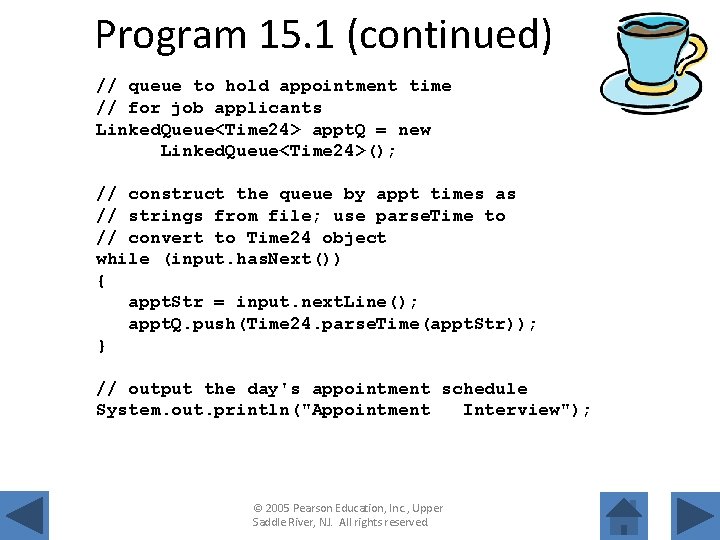 Program 15. 1 (continued) // queue to hold appointment time // for job applicants