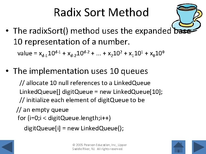 Radix Sort Method • The radix. Sort() method uses the expanded base 10 representation