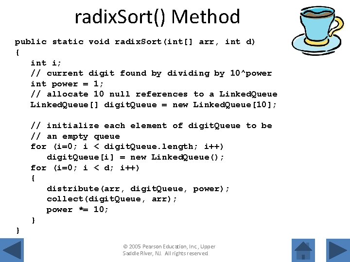 radix. Sort() Method public static void radix. Sort(int[] arr, int d) { int i;