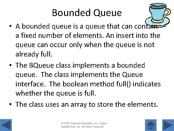 Bounded Queue • A bounded queue is a queue that can contain a fixed