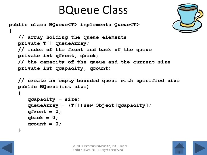 BQueue Class public class BQueue<T> implements Queue<T> { // array holding the queue elements