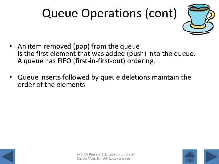 Queue Operations (cont) • An item removed (pop) from the queue is the first