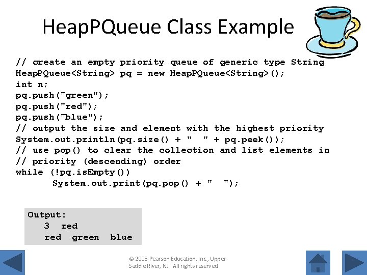 Heap. PQueue Class Example // create an empty priority queue of generic type String