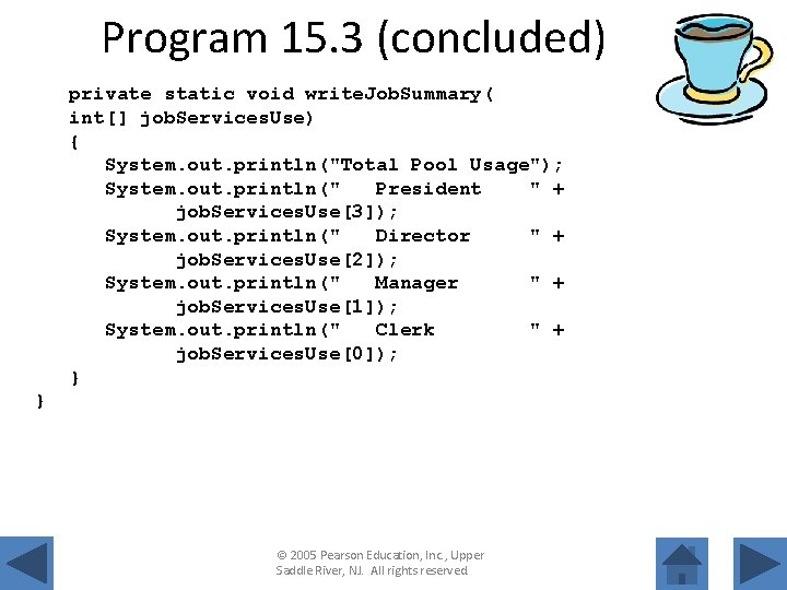 Program 15. 3 (concluded) private static void write. Job. Summary( int[] job. Services. Use)