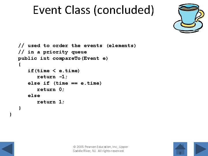 Event Class (concluded) // used to order the events (elements) // in a priority