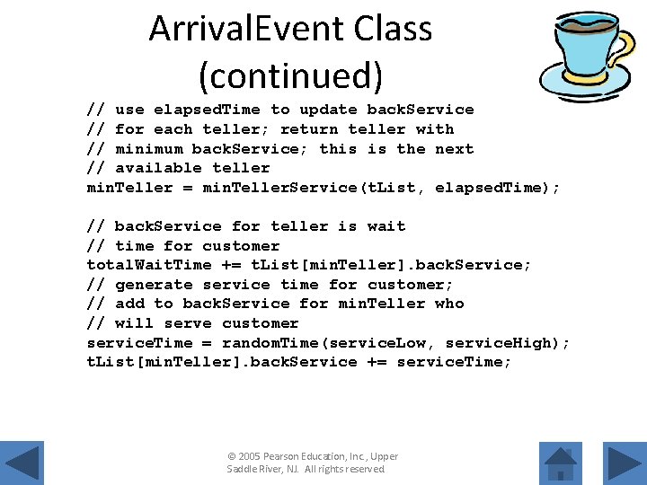 Arrival. Event Class (continued) // use elapsed. Time to update back. Service // for