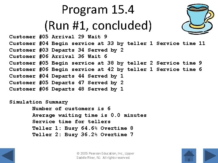 Program 15. 4 (Run #1, concluded) Customer Customer Customer #05 #04 #03 #06 #05