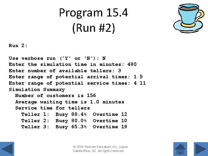 Program 15. 4 (Run #2) Run 2: Use verbose run ('Y' or 'N'): N