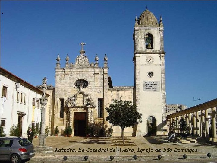 , Katedra. Sé Catedral de Aveiro, Igreja de São Domingos 