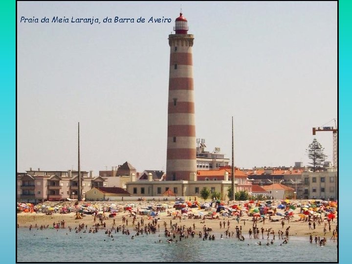 Praia da Meia Laranja, da Barra de Aveiro 