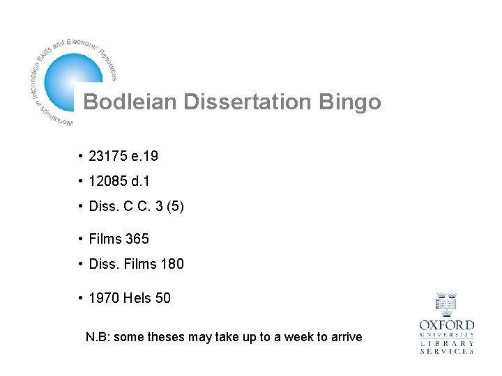 Bodleian Dissertation Bingo • 23175 e. 19 • 12085 d. 1 • Diss. C