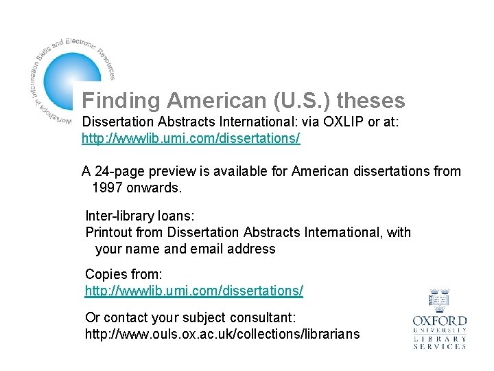 Finding American (U. S. ) theses Dissertation Abstracts International: via OXLIP or at: http: