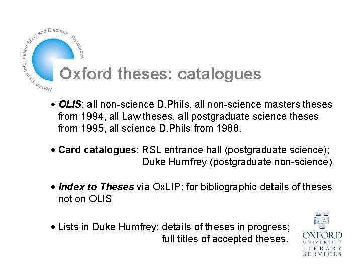 Oxford theses: catalogues OLIS: all non-science D. Phils, all non-science masters theses from 1994,