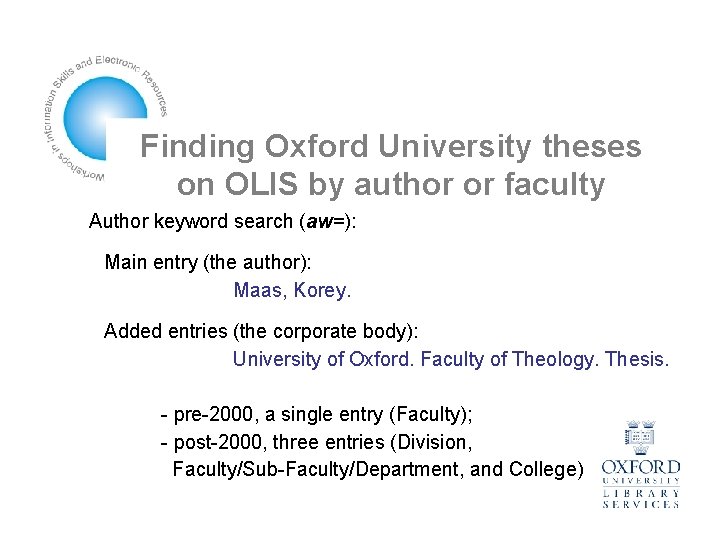 Finding Oxford University theses on OLIS by author or faculty Author keyword search (aw=):
