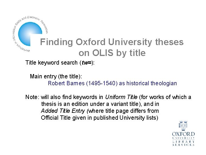 Finding Oxford University theses on OLIS by title Title keyword search (tw=): Main entry