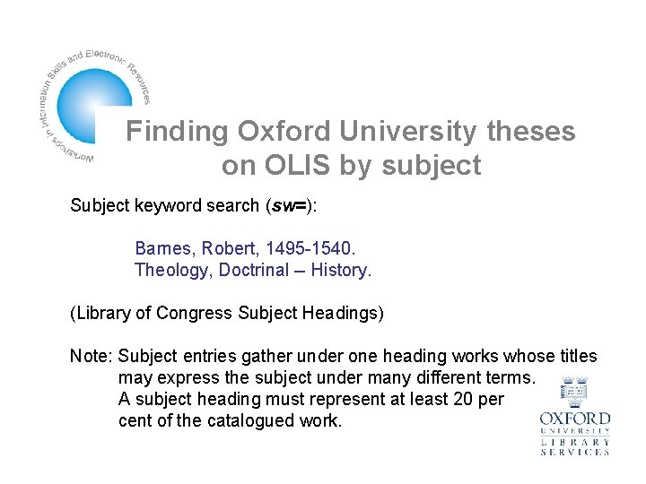 Finding Oxford University theses on OLIS by subject Subject keyword search (sw=): Barnes, Robert,