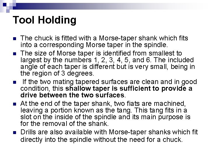 Tool Holding n n n The chuck is fitted with a Morse-taper shank which